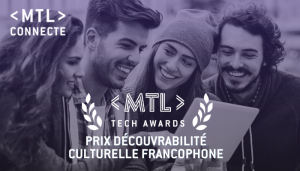Prix découvrabilité culturelle francophone : le 4e prix des MTL Tech Awards