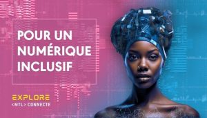 Explore MTL connecte : pour un numérique toujours plus inclusif