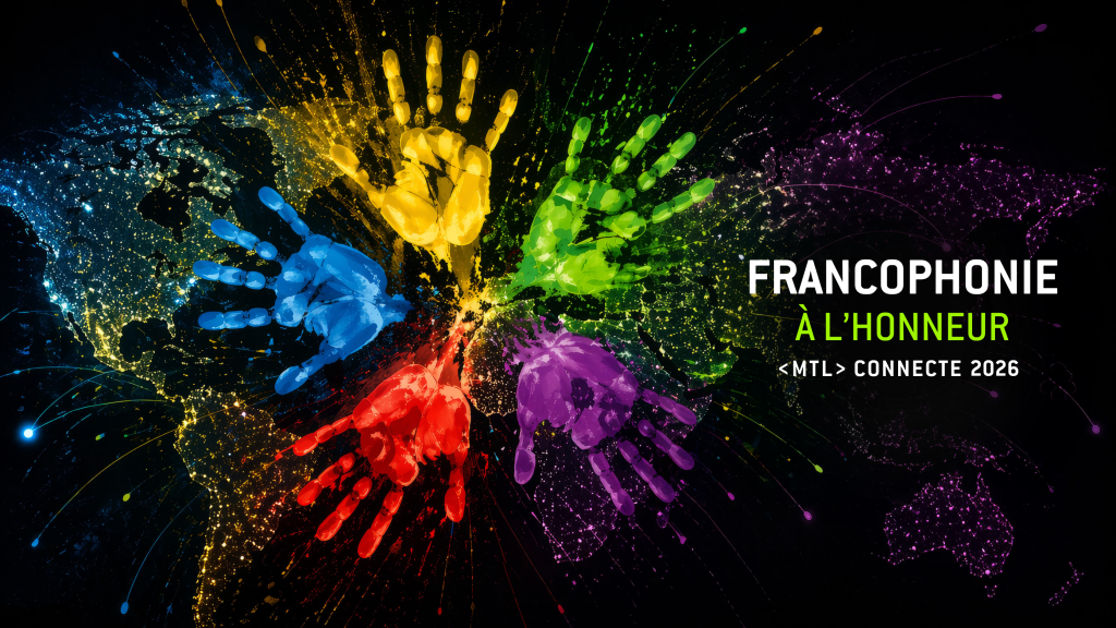 MTL connecte 2026 met à l'honneur la francophonie
